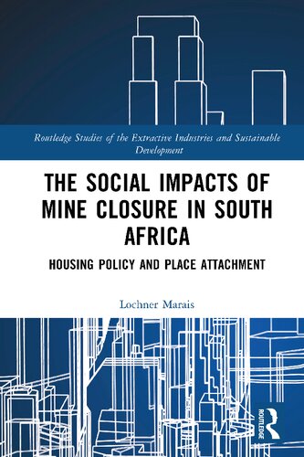 The Social Impacts of Mine Closure in South Africa: Housing Policy and Place Attachment (PDF/EPUB Version)