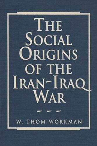 The Social Origins of the Iran-Iraq War (PDF/EPUB Version)