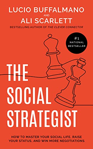 The Social Strategist: How to Master Your Social Life, Raise Your Status, and Win More Negotiations (PDF/EPUB Version)