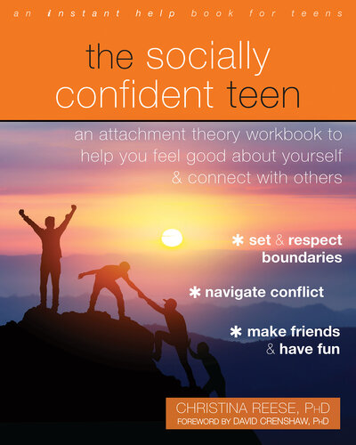 The Socially Confident Teen: An Attachment Theory Workbook to Help You Feel Good about Yourself and Connect with Others (PDF/EPUB Version)