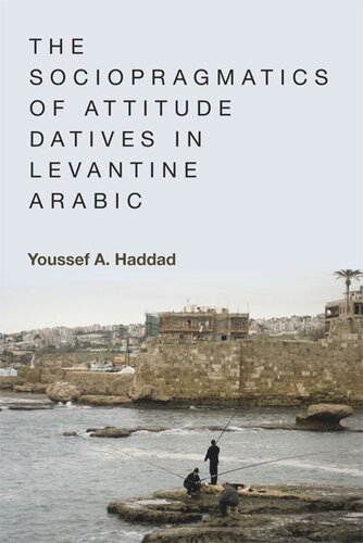 The Sociopragmatics of Attitude Datives in Levantine Arabic (PDF/EPUB Version)