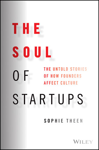 The Soul of Startups: The Untold Stories of How Founders Affect Culture (PDF/EPUB Version)