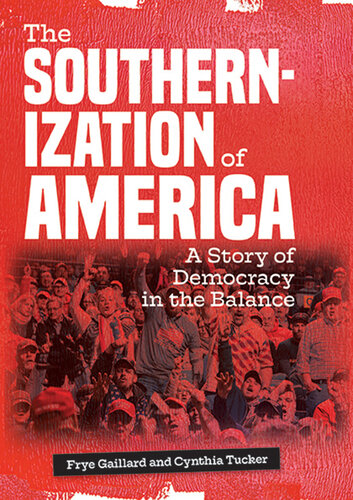 The Southernization of America: A Story of Democracy in the Balance (PDF/EPUB Version)