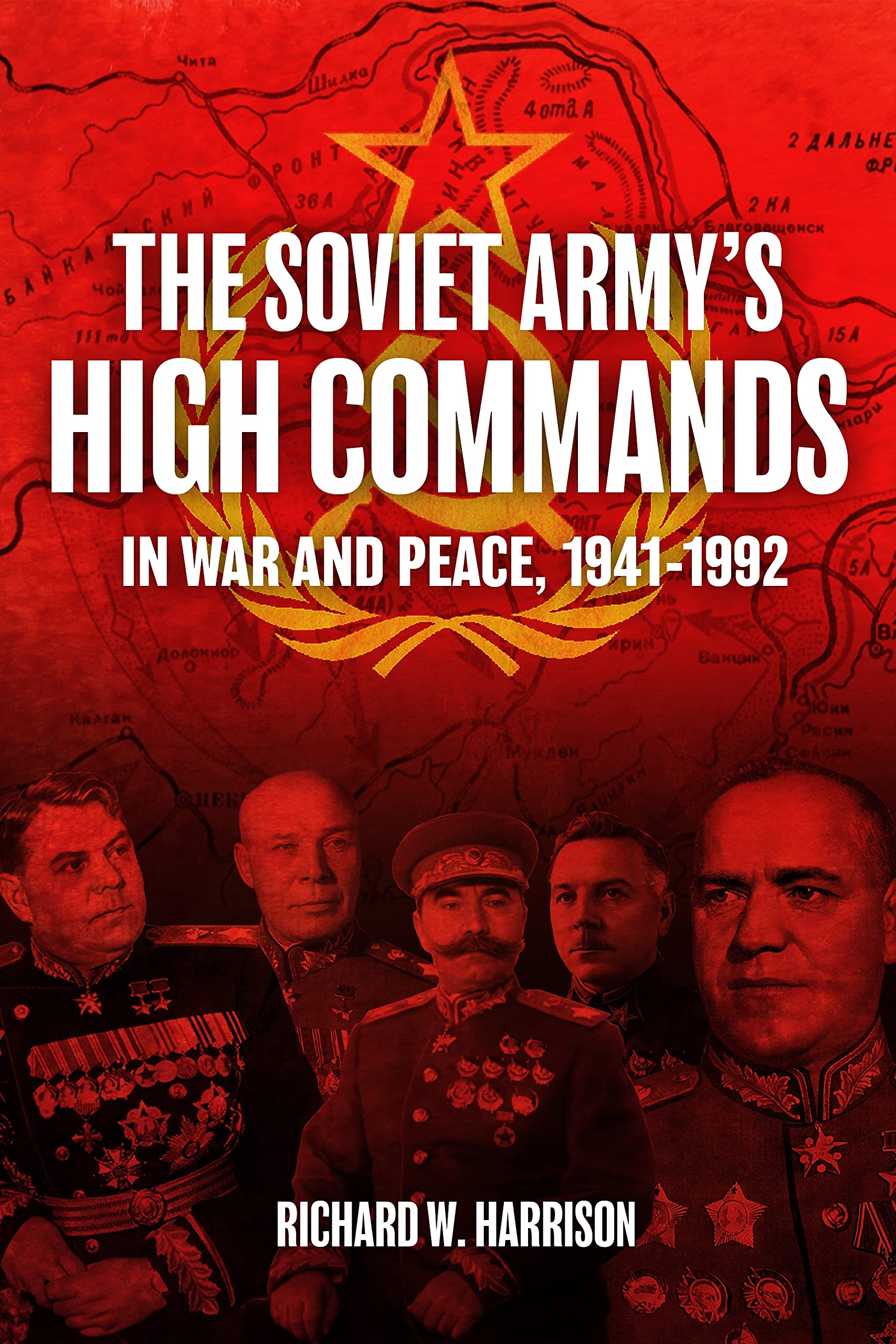 The Soviet Army's High Commands in War and Peace, 1941–1992 (PDF/EPUB Version)