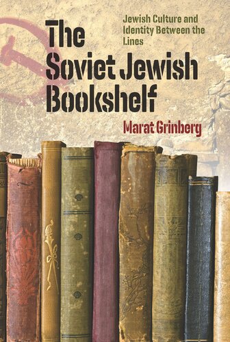 The Soviet Jewish Bookshelf: Jewish Culture and Identity Between the Line (PDF/EPUB Version)
