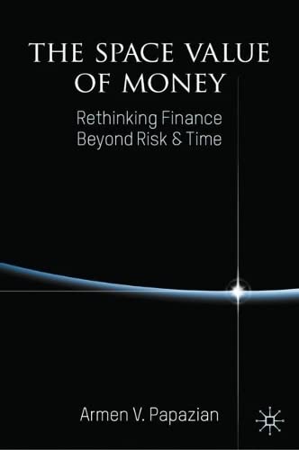 The Space Value of Money: Rethinking Finance Beyond Risk & Time (PDF/EPUB Version)