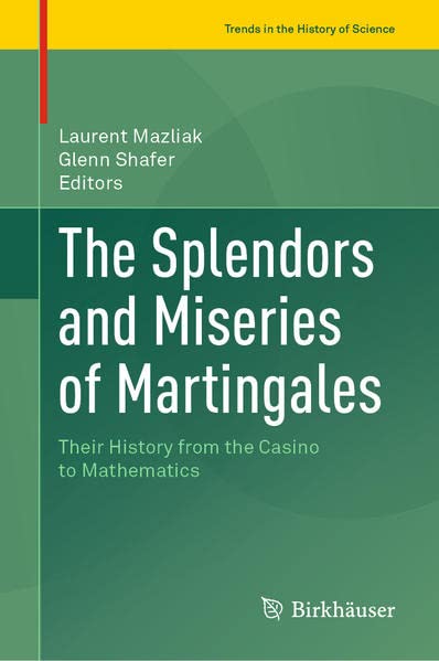 The Splendors and Miseries of Martingales: Their History from the Casino to Mathematics (PDF/EPUB Version)