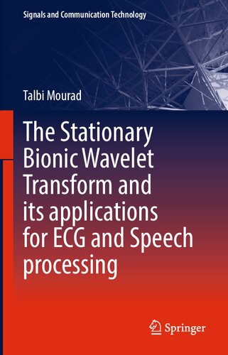 The Stationary Bionic Wavelet Transform and its Applications for ECG and Speech Processing (Signals and Communication Technology) (PDF/EPUB Version)