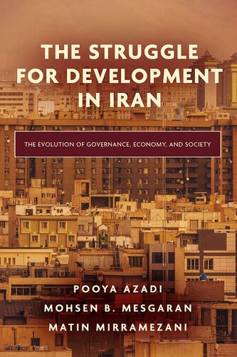 The Struggle for Development in Iran: The Evolution of Governance, Economy, and Society (PDF/EPUB Version)