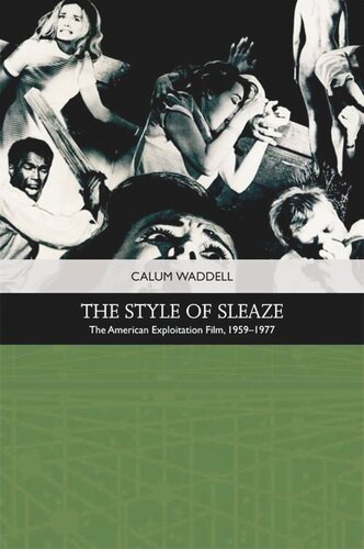 The Style of Sleaze: The American Exploitation Film, 1959-1977 (PDF/EPUB Version)
