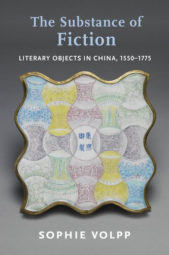 The Substance of Fiction: Literary Objects in China, 1550–1775 (PDF/EPUB Version)