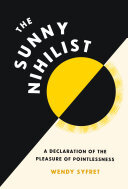 The Sunny Nihilist: A Declaration of the Pleasure of Pointlessness (PDF/EPUB Version)