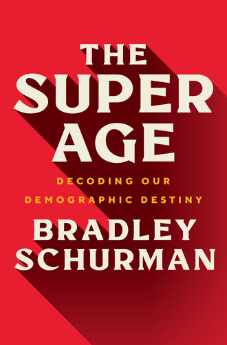 The Super Age: Decoding Our Demographic Destiny (PDF/EPUB Version)