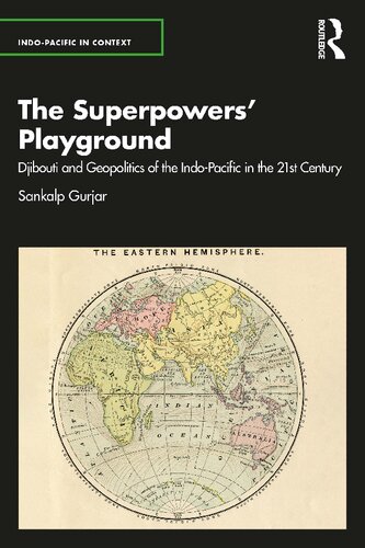 The Superpowers’ Playground: Djibouti and Geopolitics of the Indo-Pacific in the 21st Century (PDF/EPUB Version)