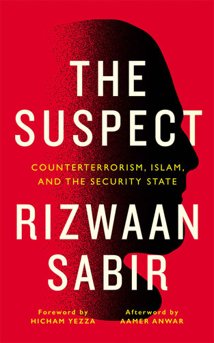The Suspect: Counterterrorism, Islam, and the Security State (PDF/EPUB Version)
