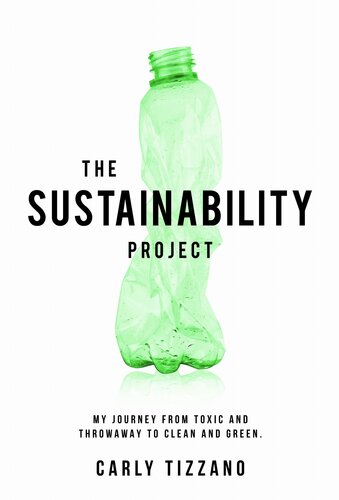 The Sustainability Project: My Journey from Toxic and Throwaway to Clean and Green (PDF/EPUB Version)