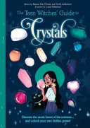The Teen Witches' Guide to Crystals: Discover the Secret Forces of the Universe... and Unlock your Own Hidden Power! (PDF/EPUB Version)