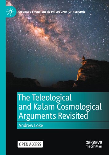 The Teleological and Kalam Cosmological Arguments Revisited (PDF/EPUB Version)