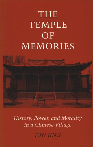 The Temple of Memories: History, Power, and Morality in a Chinese Village (PDF/EPUB Version)