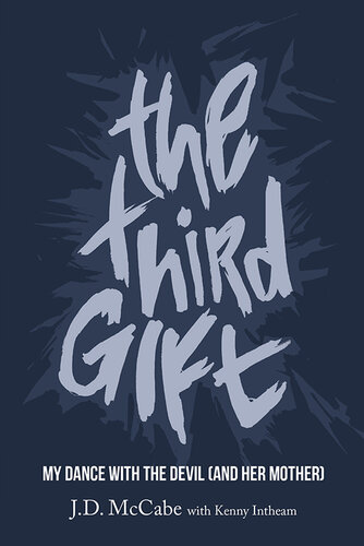 The Third Gift: My Dance With the Devil (And Her Mother) (PDF/EPUB Version)