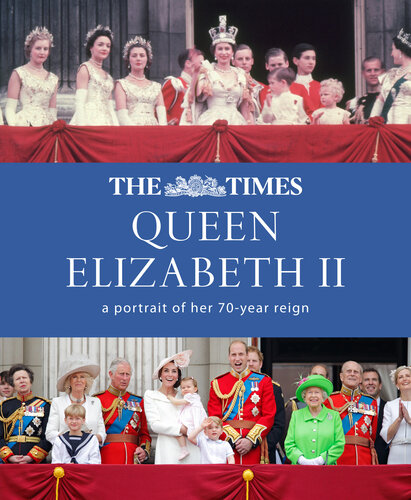 The Times Queen Elizabeth II: Her 70 Year Reign (PDF/EPUB Version)