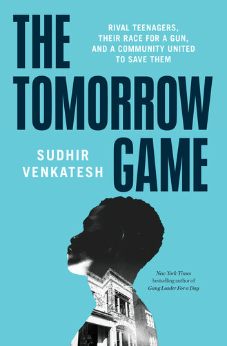 The Tomorrow Game: Rival Teenagers, Their Race for a Gun, and a Community United to Save Them (PDF/EPUB Version)