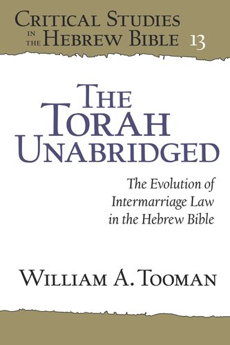 The Torah Unabridged: The Evolution of Intermarriage Law in the Hebrew Bible (PDF/EPUB Version)