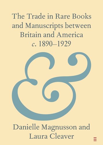 The Trade in Rare Books and Manuscripts between Britain and America c. 1890–1929 (PDF/EPUB Version)