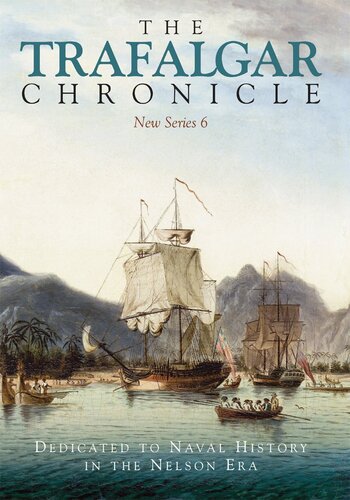 The Trafalgar Chronicle: Dedicated to Naval History in the Nelson Era (PDF/EPUB Version)