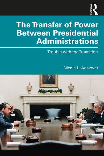 The Transfer of Power Between Presidential Administrations: Trouble with the Transition (PDF/EPUB Version)
