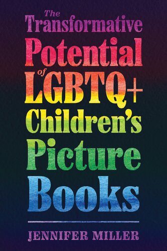 The Transformative Potential of LGBTQ+ Children’s Picture Books (PDF/EPUB Version)