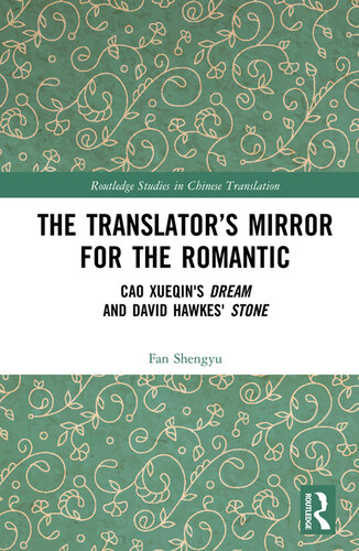 The Translator's Mirror for the Romantic: Cao Xueqin's Dream and David Hawkes' Stone (PDF/EPUB Version)