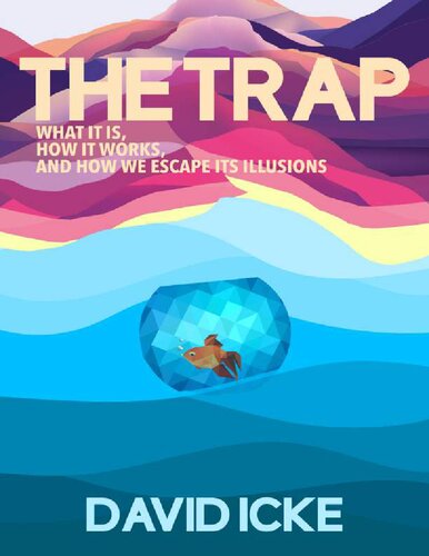 The Trap: What it is. How it works. And how we escape its illusions (PDF/EPUB Version)