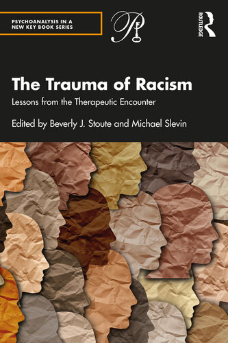The Trauma of Racism: Lessons from the Therapeutic Encounter (Psychoanalysis in a New Key Book Series) (PDF/EPUB Version)