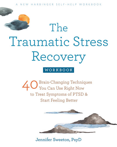 The Traumatic Stress Recovery Workbook: 40 Brain-Changing Techniques You Can Use Right Now to Treat Symptoms of PTSD and Start Feeling Better (PDF/EPUB Version)