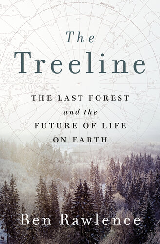 The Treeline: The Last Forest and the Future of Life on Earth (PDF/EPUB Version)