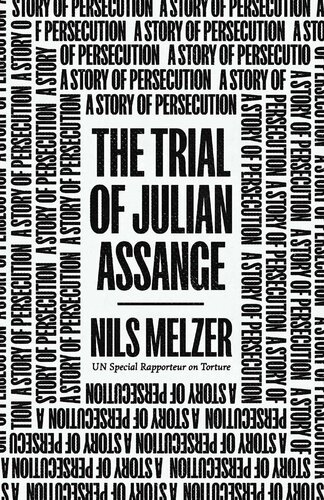 The Trial of Julian Assange: A Story of Persecution (PDF/EPUB Version)