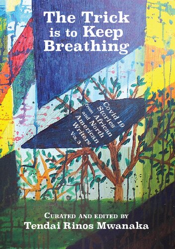 The Trick is to Keep Breathing: Covid 19 Stories From African and North American Writers (PDF/EPUB Version)