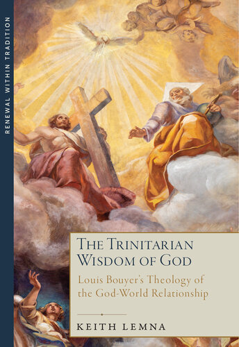 The Trinitarian Wisdom of God: Louis Bouyer's Theology of the God-World Relationship (PDF/EPUB Version)