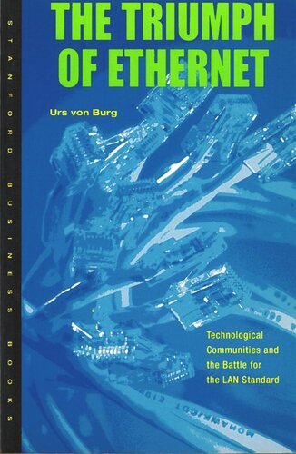 The Triumph of Ethernet: Technological Communities and the Battle for the LAN Standard (PDF/EPUB Version)
