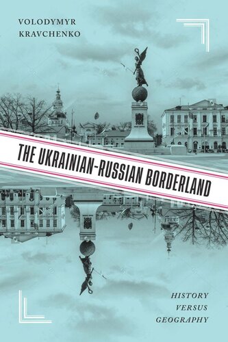 The Ukrainian-Russian Borderland: History versus Geography (PDF/EPUB Version)