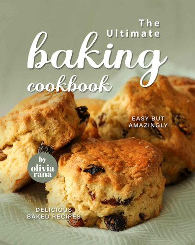 The Ultimate Baking Cookbook: Easy but Amazingly Delicious Baked Recipes (PDF/EPUB Version)