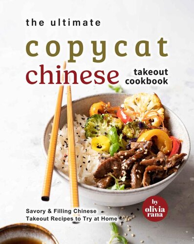 The Ultimate Copycat Chinese Takeout Cookbook: Savory & Filling Chinese Takeout Recipes to Try at Home (PDF/EPUB Version)