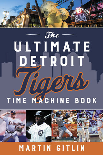 The Ultimate Detroit Tigers Time Machine Book (PDF/EPUB Version)