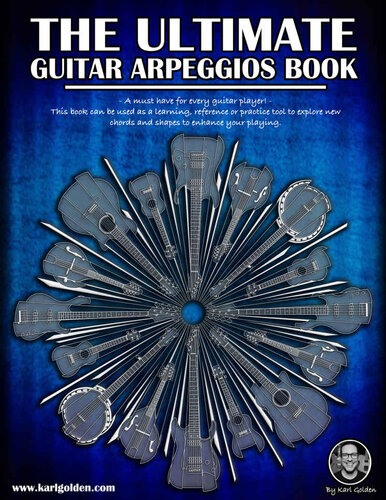 The Ultimate Guitar Arpeggio Book: A must have for every guitar player! (The Ultimate Guitar Books Book 2) (PDF/EPUB Version)