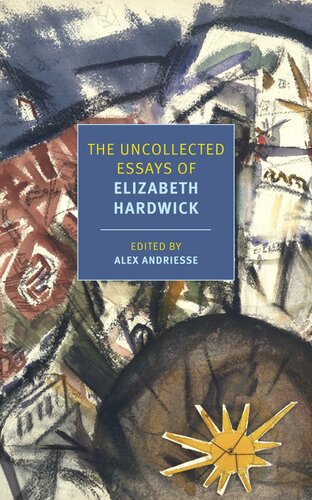 The Uncollected Essays of Elizabeth Hardwick (PDF/EPUB Version)