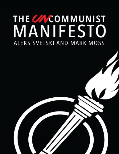 The UnCommunist Manifesto : A Message of Hope, Responsibility and Liberty for All. (PDF/EPUB Version)