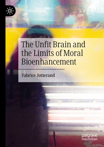 The Unfit Brain and the Limits of Moral Bioenhancement (PDF/EPUB Version)