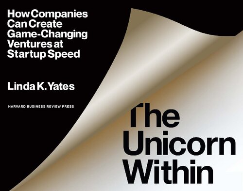 The Unicorn Within: How Companies Can Create Game-Changing Ventures at Startup Speed (PDF/EPUB Version)