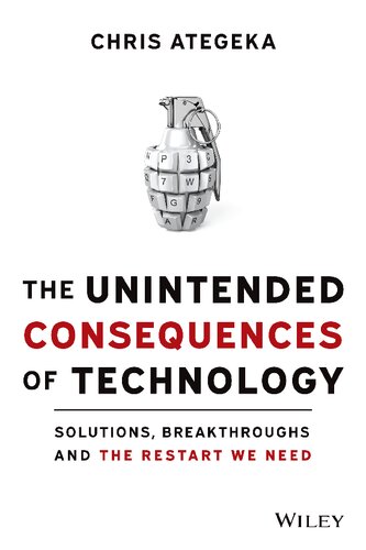 The Unintended Consequences Of Technology: Solutions, Breakthroughs, And The Restart We Need (PDF/EPUB Version)